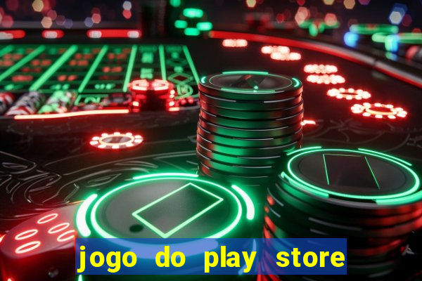 jogo do play store que ganha dinheiro de verdade